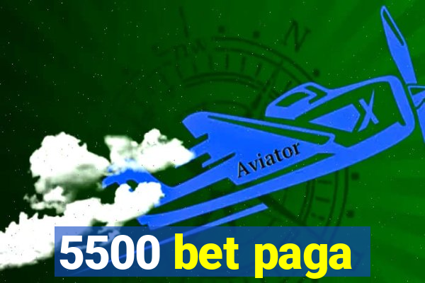 5500 bet paga